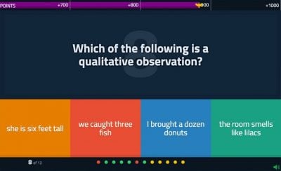 Quizizz screenshot question "which of the following is a qualitative observation? She is six feet tall. We caught three fish. I bought a dozen donuts. The room smells like lilacs.