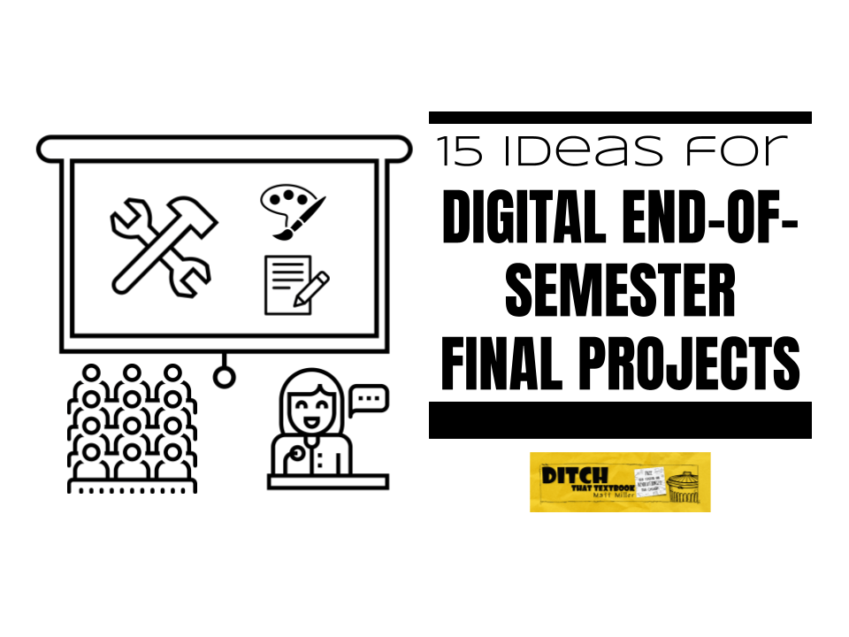 15 ideas digital end of semester final projects (1)