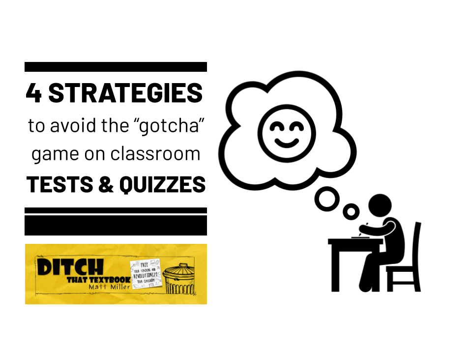 4 strategies to avoid the gotcha game on classroom test quizzes (1)