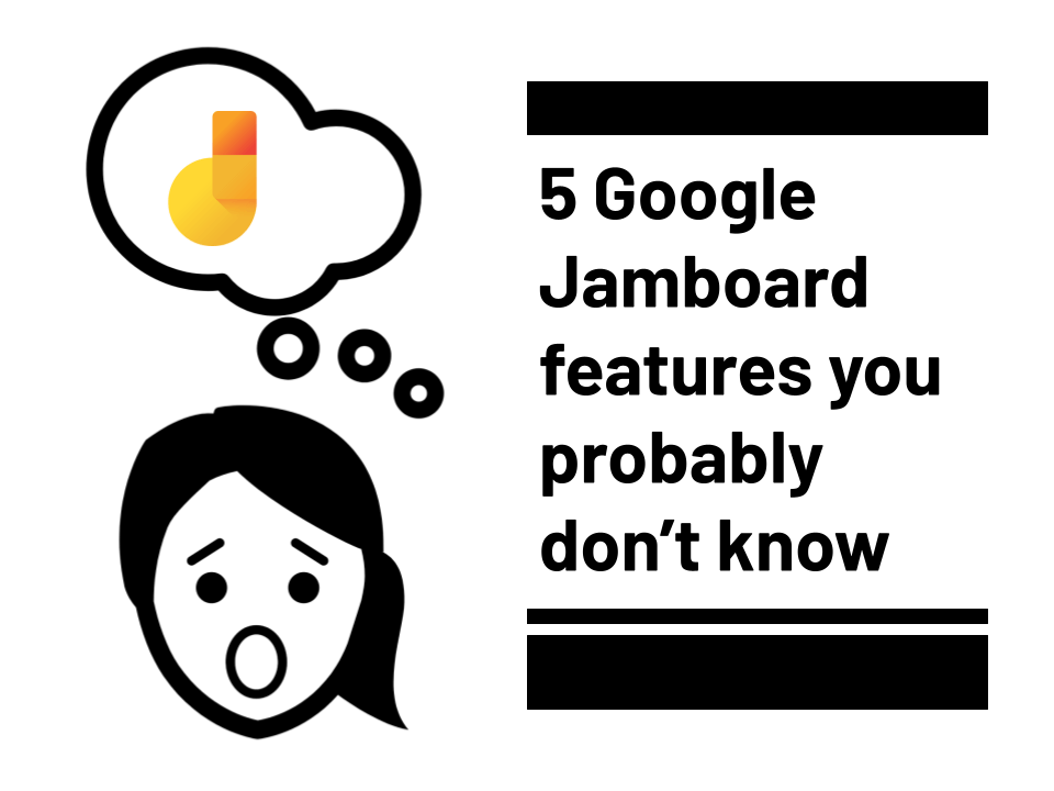 5 google jamboard features you proably don't know