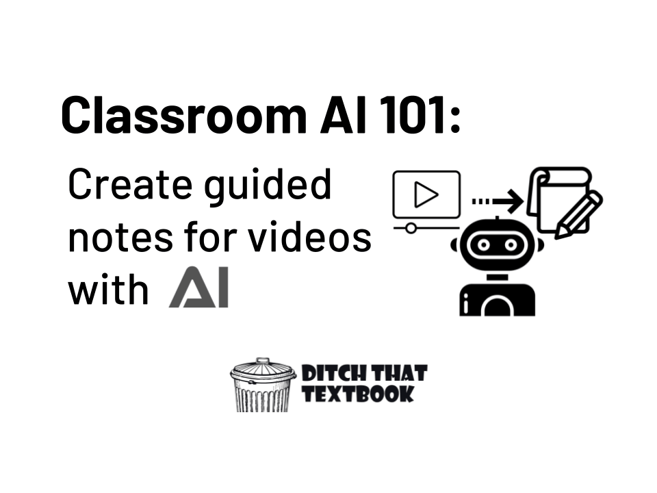 Classroom AI 101_ Create guided notes for videos with AI (1)