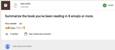 Bell ringer: Emoji poetry Emoji poetry example. "Summarize the book you've been reading in 8 emojis or more"