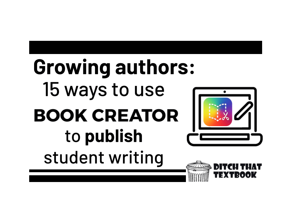 Growing authors_ 10 ways to use Book Creator to publish student writing (1)