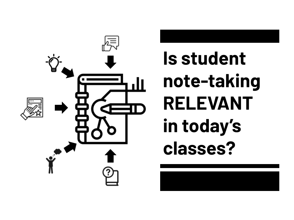 is student note taking relevant in todays classes