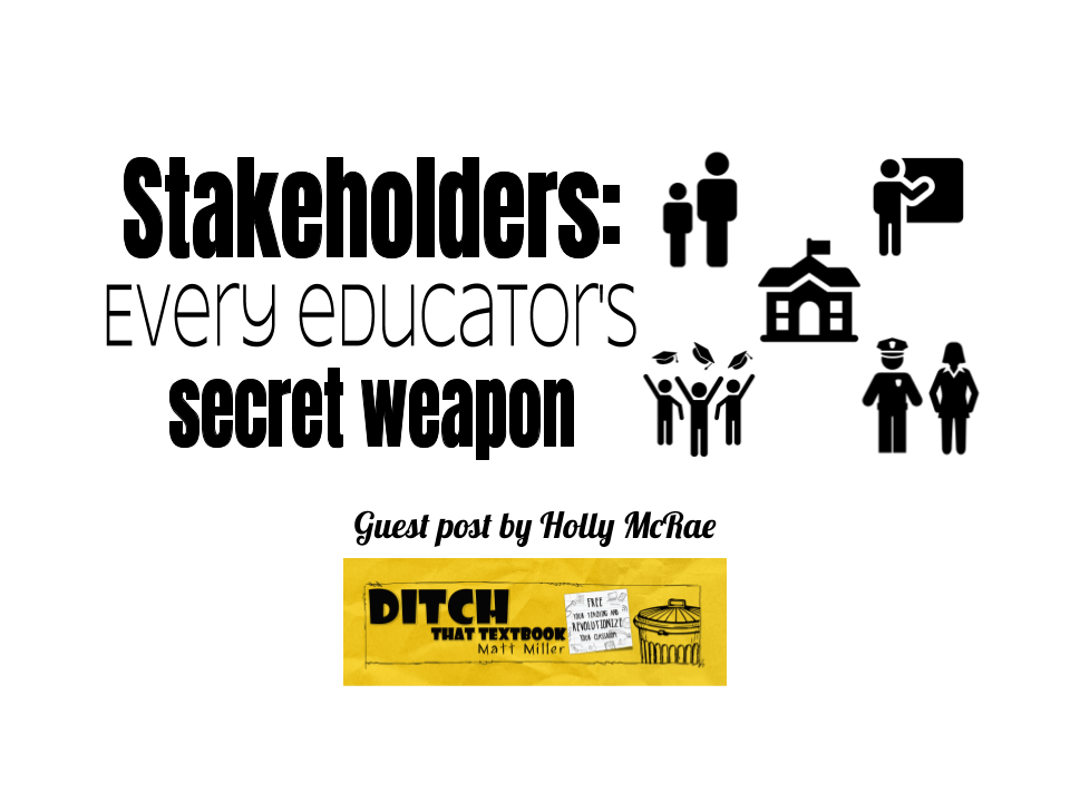 STAKEHOLDERS: Every educator’s secret weapon STAKEHOLDERS: Every educator’s secret weapon