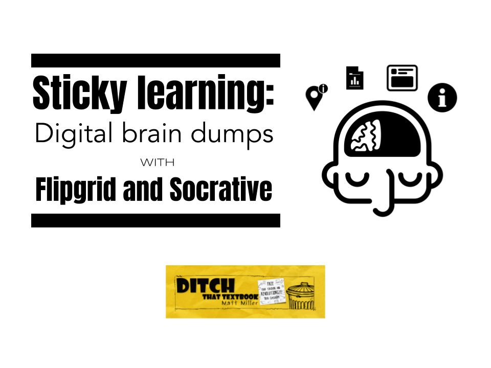 sticky learning digital brain dumps flipgrid socrative (1)