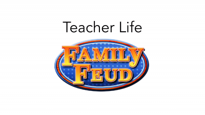 Teacher Life Family Feud PPT.pptx