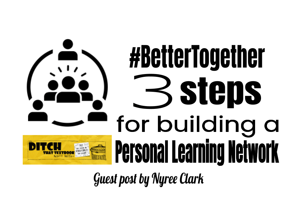 Better Together: 3 steps for building a Personal Learning Network (1)
